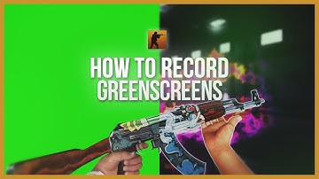 HOW TO RECORD GREENSCREENS IN CSGO - CSGO Tutorial