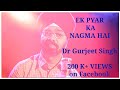 Ek pyar ka nagma hai dr gurjeet singh jsrcover shor manoj kumar  laxmikant pyarelal santosh a