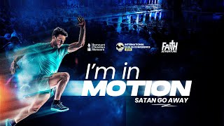 Im In Motion Satan Go Away  Dr Arome Osayi