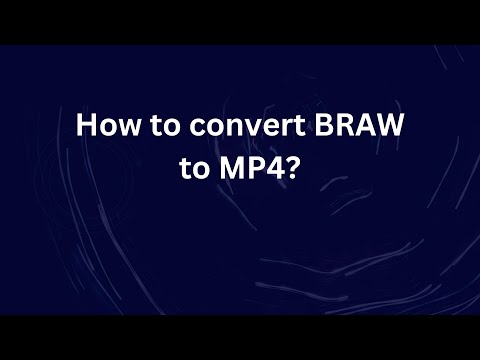 How to convert BRAW to MP4?