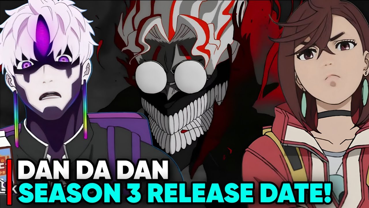 DAN DA DAN SEASON 3 RELEASE DATE [Situation] YouTube