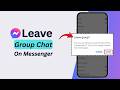 How To Leave A Group Chat On Messenger | Quick & Easy Guide 2026