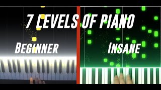 7 Levels of Piano (from beginner to INSANE)
