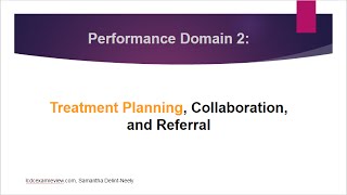 Alcohol and Drug Counselor Exam | Performance Domain 2: Treatment Planning