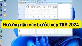 Hướng dẫn các bước cơ bản xếp TKB bằng phần mềm SmartScheduler 2024 Update
