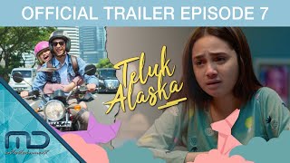 Teluk Alaska -  Trailer Episode 7