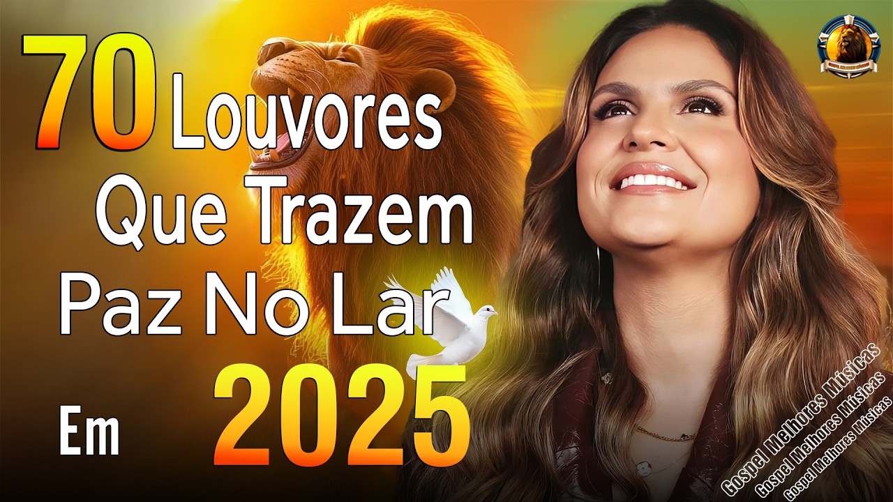 Louvores e Adoração 2025 - As Melhores Músicas Gospel Mais Tocadas 2025 -Hinos Musica Gospel