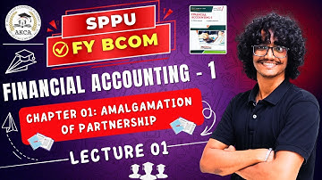 FY B.Com | SPPU | Financial Accounting 1 | Chap 01: Amalgamation of Partnership | Lec 01