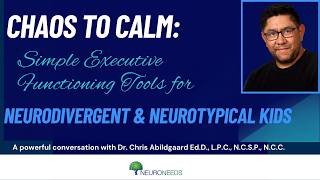 Chaos to Calm Executive Functioning Tools for Neurodivergent & Neurotypical Kids with Dr. Abildgaard