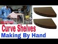 How to Make curve shelves in india by hand | Make wall shelves How to Make curve shelves in india by hand | Make wall shelves