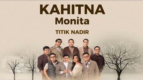 KAHITNA X MONITA - Titik Nadir (Lyric Video)