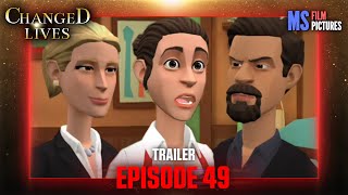 Changed Lives | Episode 49 Trailer (Plotagon)