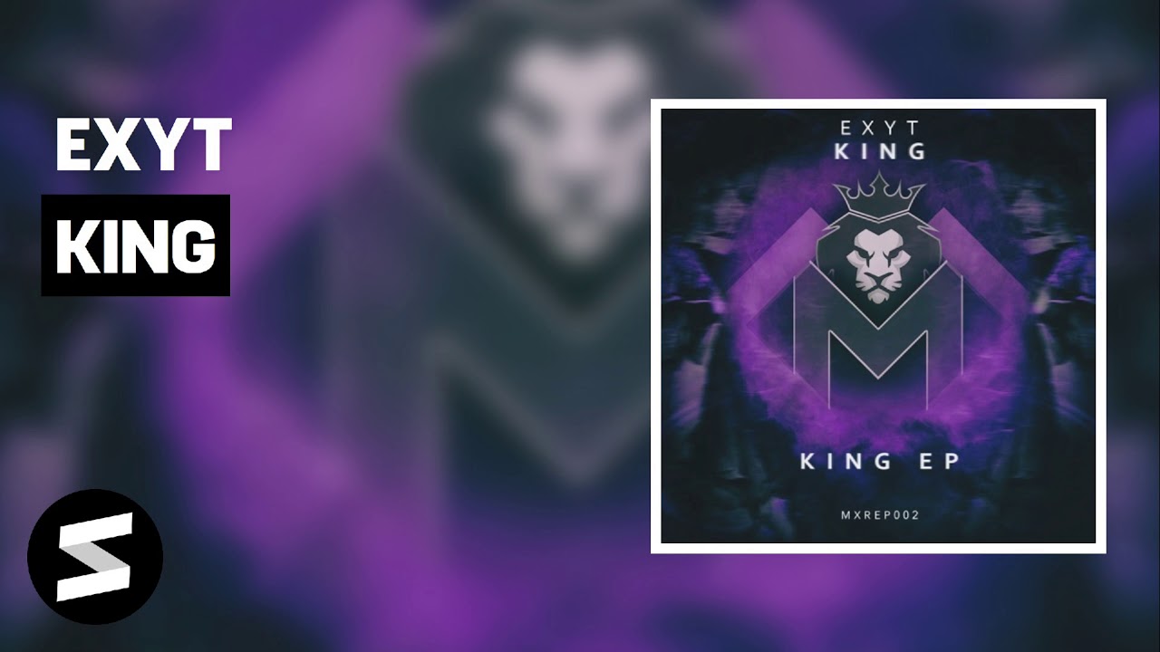 Watch EXYT - King on YouTube Watch EXYT - King on YouTube