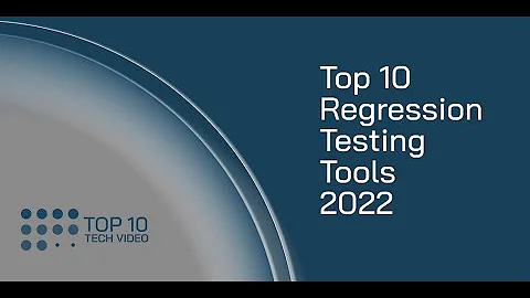 Top 10 Regression Testing Tools In 2022