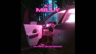KG - Milly  ( Dj Nek 2k22 Remix )