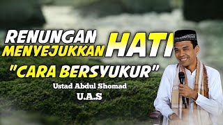 MENYEJUKKAN HATI 'CARA BERSYUKUR' Ustad Abdul Shomad