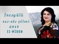 "İncəgülü " saz-söz şöləni -2018-2-ci hissə.(GÖYGÖL rayonu KƏPƏZ istirahət mərkəzi)