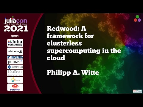 Redwood: A framework for clusterless supercomputing in the cloud | Philipp A. Witte | JuliaCon2021