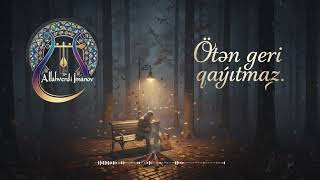 Ötən Geri Qayıtmaz Official Audio