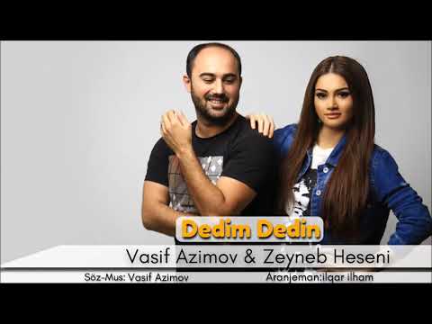 Vasif Azimov Ft Zeyneb Heseni - Dedim Dedin | Azeri Music [OFFICIAL]