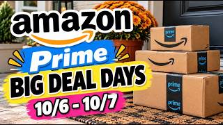 Amazon Prime Big Deal Days 10/6 - 10/7