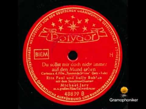 Rita Paul — Rita Paul, Bully Buhlan, Michael Jary - Du sollst mir doch nicht immer auf den Mund sehen