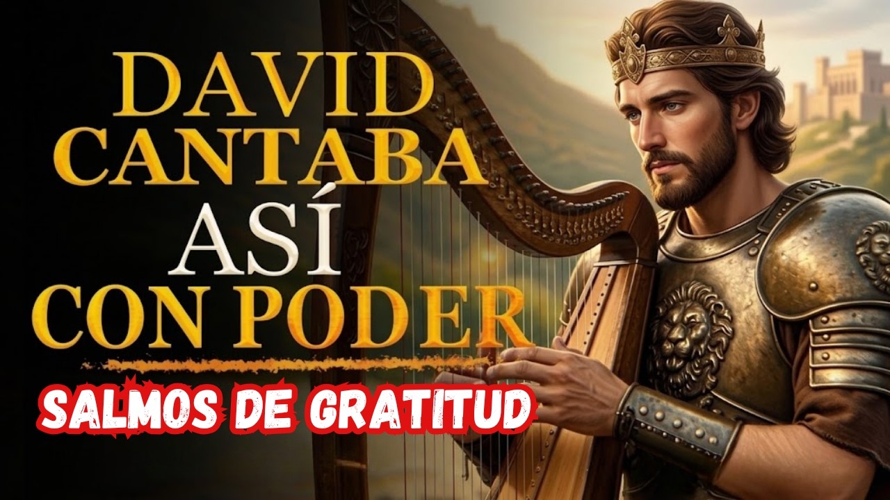 SALMOS PARA SER AGRADECIDOS CON DIOS | Salmos que David Cantaba Con ...