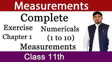 Numericals Chapter 1 Physics Class 11 | Measurements | 1 to 10 Complete  Physics By Mubashar Ahmad