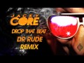 Jacky core  drop that beat dr rude remix