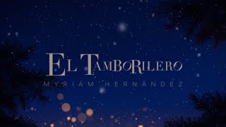 Myriam Hernandez - El Tamborilero (Lyric Video)