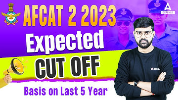 AFCAT 2 2023 | Expected Cut Off Basis on Last 5 year by Sahil Sir