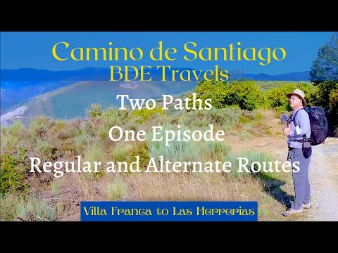 Camino de Santiago Villa Franca del Bierzo/ Las Herrerias BDE Travels | two routes in one video | 28