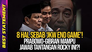 8 HAL SEBAB 'JKW END GAME'! PRABOWO-GIBRAN MAMPU JAWAB TANTANGAN ROCKY INI?!