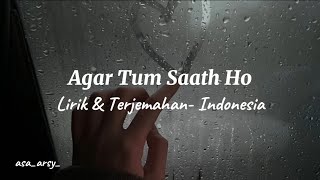 Agar Tum Saath Ho ( Lirik & Terjemahan- Indonesia )- Alka Yagnik, Arijit Singh