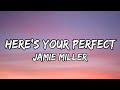 Jamie Miller - Here&#39;s Your Perfect (Lyrics)