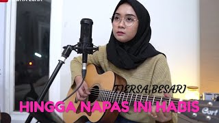 HINGGA NAPAS INI HABIS_FIERSA BESARI (COVER BY REGITA ECHA)