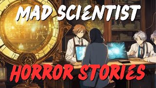 3 Scary Mad Scientist Horror Stories