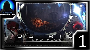 OSIRIS: NEW DAWN Gameplay - Part 1[New New Dawn]