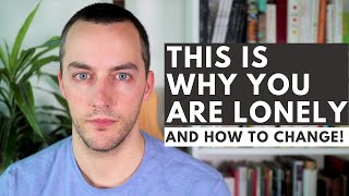 The REAL Reason You FEEL Lonely | 3 Steps to Change!