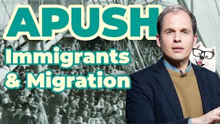 "New Immigrants" and Migration (APUSH Unit 6 - Key Concept 6.2)