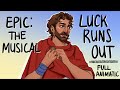 Luck Runs Out EPIC The Musical FULL ANIMATIC Luck Runs Out EPIC The Musical FULL ANIMATIC