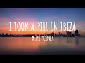 Mike Posner- I Took A Pill In Ibiza (lyrics)