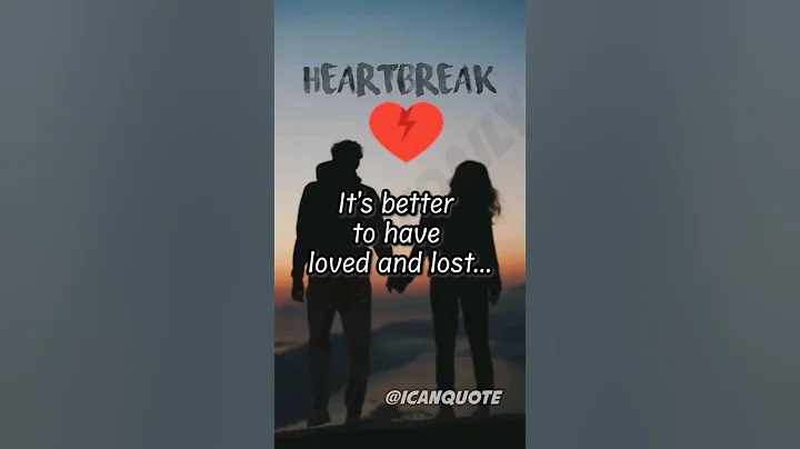 it's better to have loved and lost...#love #hearttouching #heartbroken #intheend - DayDayNews