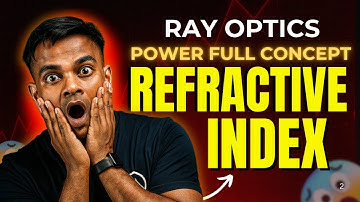 L-9 Refractive Index Explained with Easy Trick | Class 12 Physics | JEE & NEET