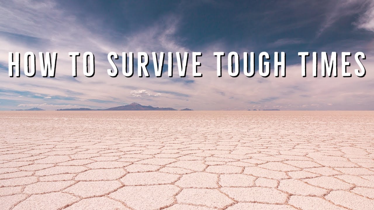 how-to-survive-tough-times-youtube