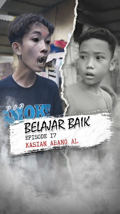 Kasian Abang AL | Belajar Baik Eps.17