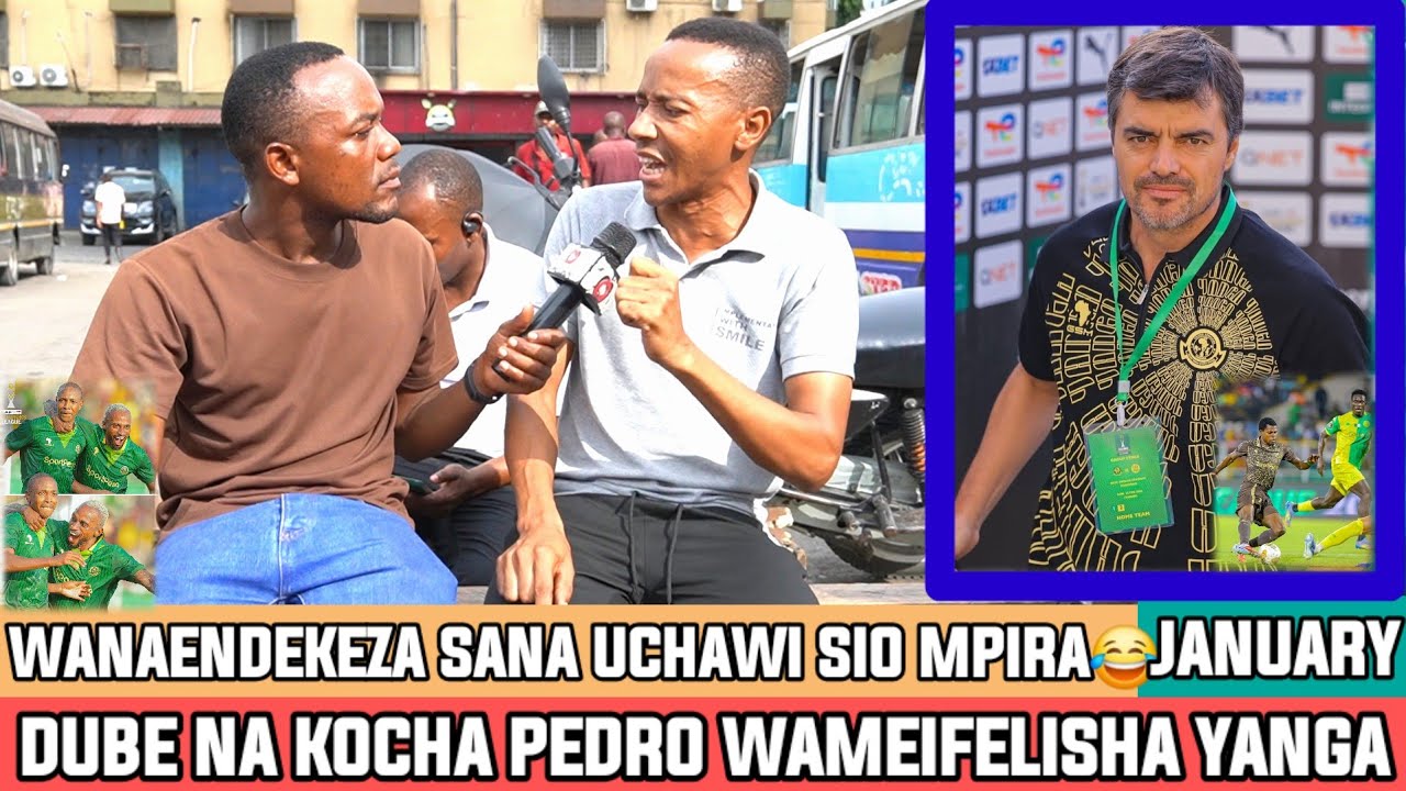 JANUARY|KOCHA PEDRO MUOGA KUTHUBUTU|DUBE ANAKOSA NAFASI NYINGU|WAMEWEKEZA KWENYE UCHAWI SIO MPIRA😂