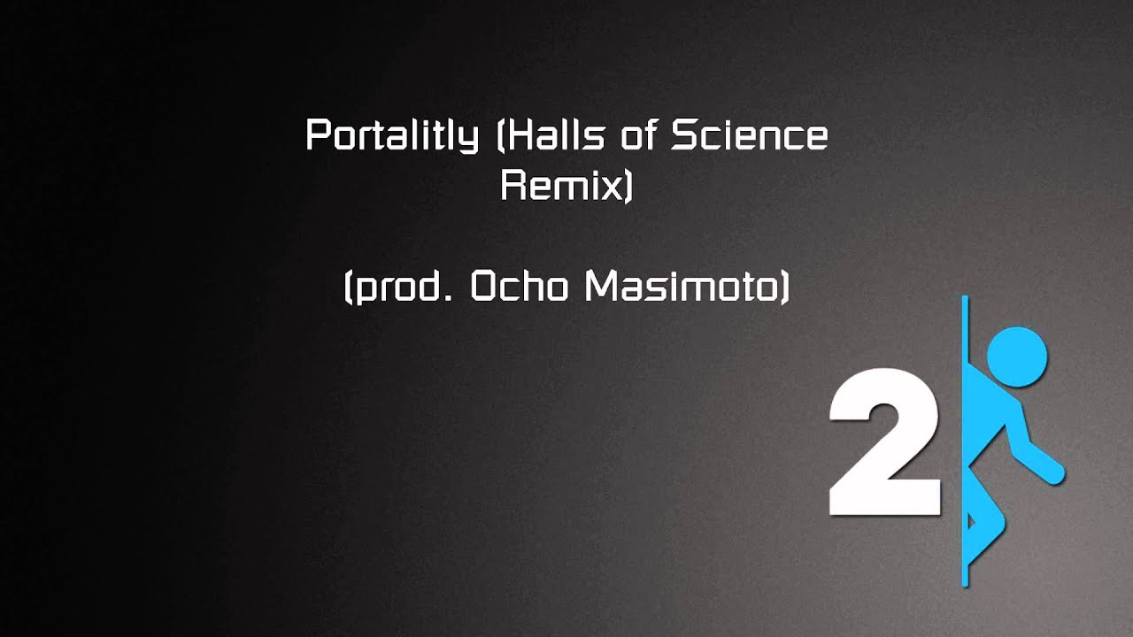 Portalitly (Halls of Science Remix) (prod. Ocho Masimoto)