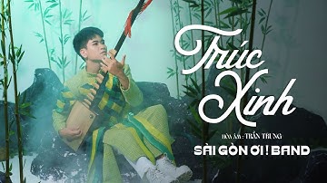 TRÚC XINH | HÒA TẤU NHẠC CỤ TRUYỀN THỐNG VIỆT NAM | SÀI GÒN ƠI ! BAND | MV 4K