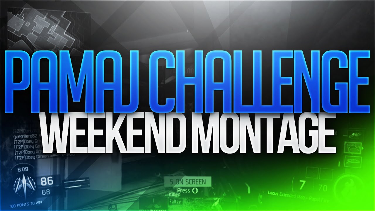 Obey Green: Pamaj [T2P] Weekend Montage Challenge (3rd)